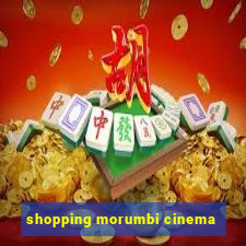 shopping morumbi cinema